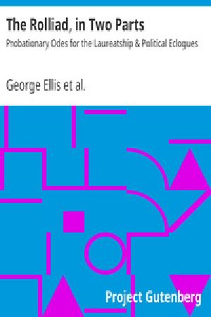 [Gutenberg 39726] • The Rolliad, in Two Parts / Probationary Odes for the Laureatship & Political Eclogues